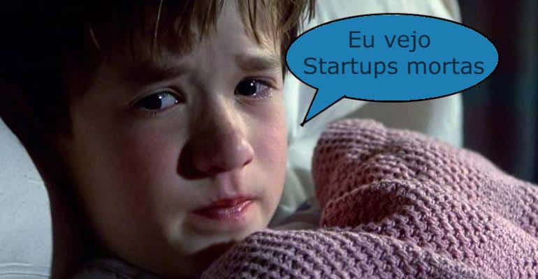 Por que 99,9% das Startups morrem?